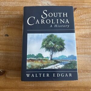 South Carolina: A History - Hardcover, by Edgar Walter B.